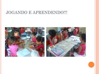 JOGANDO E APRENDENDO!!! 