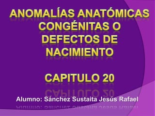 Anomalías anatómicas congénitas o defectos de nacimiento. | PPTX