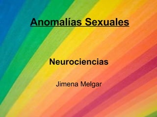 Anomalías Sexuales Neurociencias Jimena Melgar 
