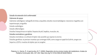 Palacios, A., García, Ó., & garcía-silva, M. T. (2008). Diagnóstico de los errores innatos del metabolismo. Anales de
Pedi...
