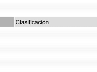 Clasificación
 