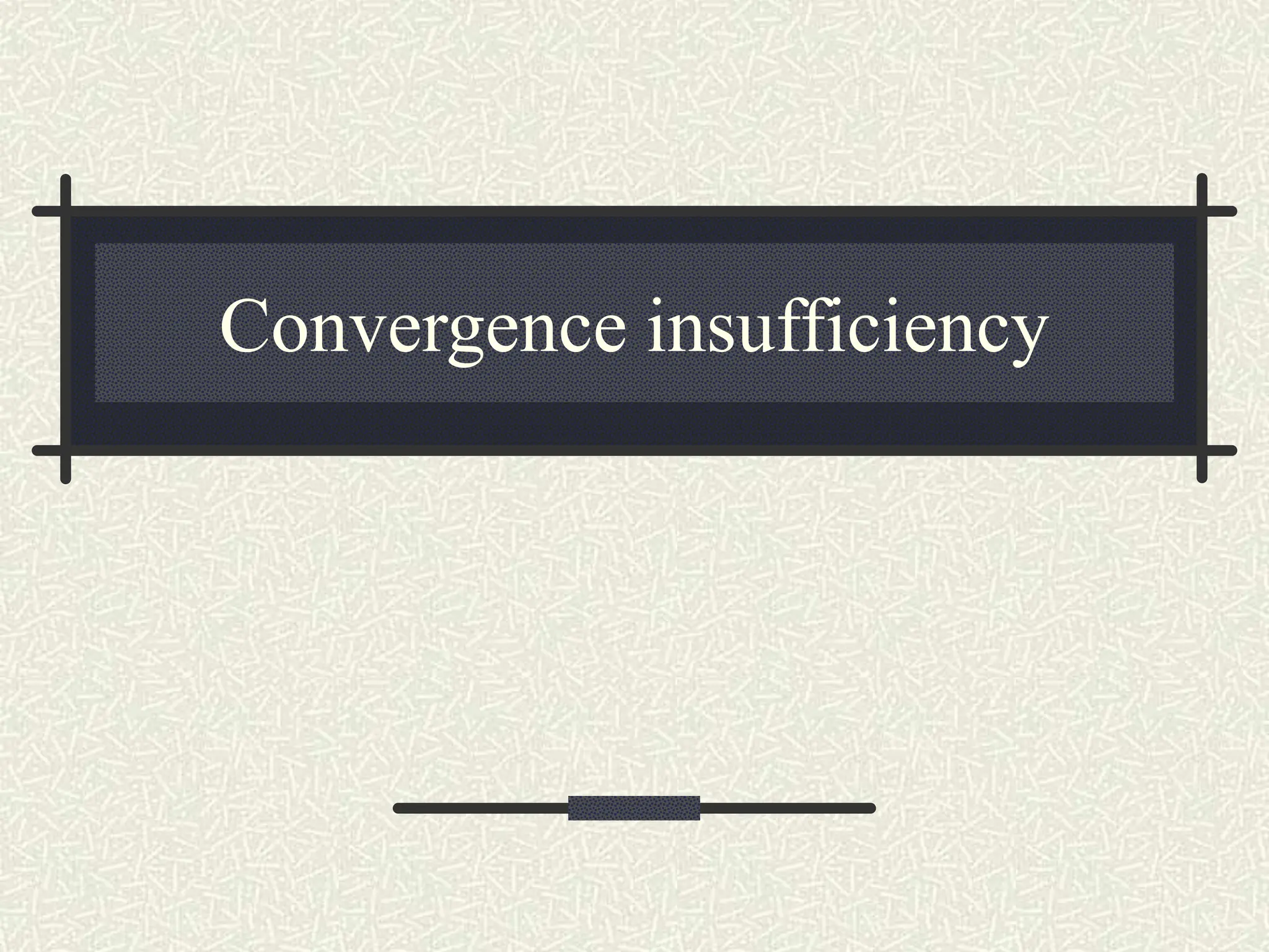 Convergence insufficiency
 