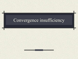 Convergence insufficiency
 