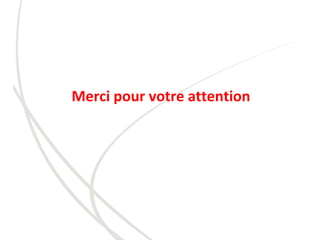 Merci pour votre attention
 