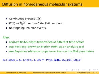 Anomalous diffusion in a finite world: time-scale dependent trajectory ...