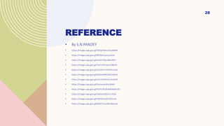 REFERENCE
• By S.N.PANDEY
• https://images.app.goo.gl/T8DqP8i4n1hhoMBEA
• https://images.app.goo.gl/ffE49jVmjeLj3uDLA
• https://images.app.goo.gl/vw4X7z8zjnB6X2Bh7
• https://images.app.goo.gl/YwTJzYb2qvon5BbQ9
• https://images.app.goo.gl/ys7QYm1YYNG91ut2A
• https://images.app.goo.gl/JKfyKaXRNUMLDMEv9
• https://images.app.goo.gl/sD1H3V4YQnLVVnK59
• https://images.app.goo.gl/XsiysexqJt4HLbbA6
• https://images.app.goo.gl/9GHC9EQNXMEKXMLW7
• https://images.app.goo.gl/3oeEwJr9QzCrz1ho6
• https://images.app.goo.gl/YWhKPxxd5K7jFZvn6
• https://images.app.goo.gl/BMfC5FmZXhh8bGvJA
28
 