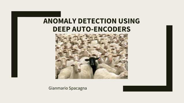 Anomaly Detection using Deep Auto-Encoders | PPT