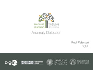 Anomaly Detection
Poul Petersen
BigML
 