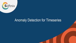 Anomaly Detection for Timeseries
 