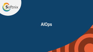 AIOps
 