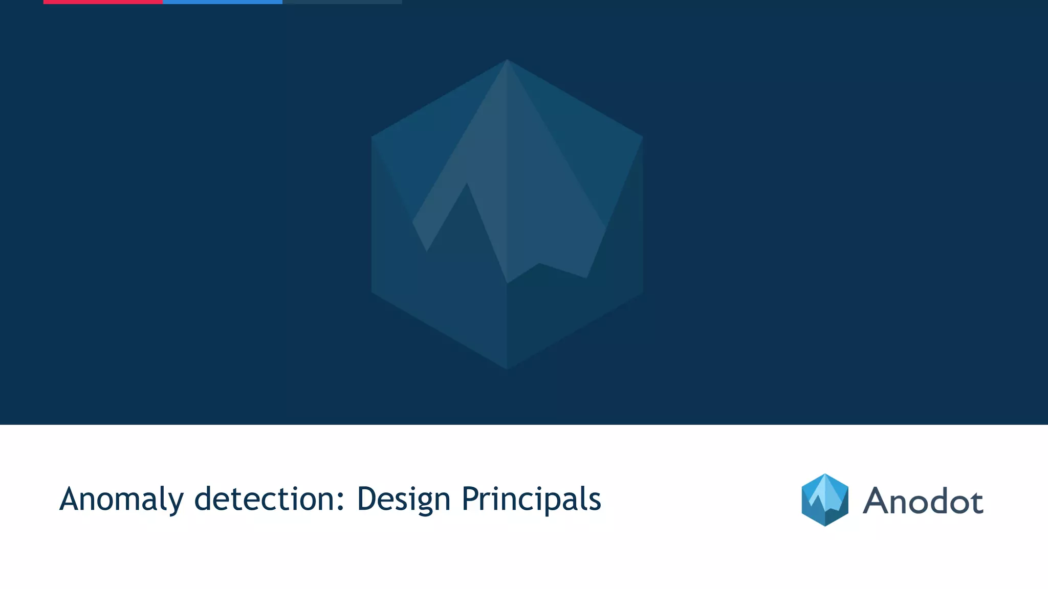 14
Anomaly detection: Design Principals
 