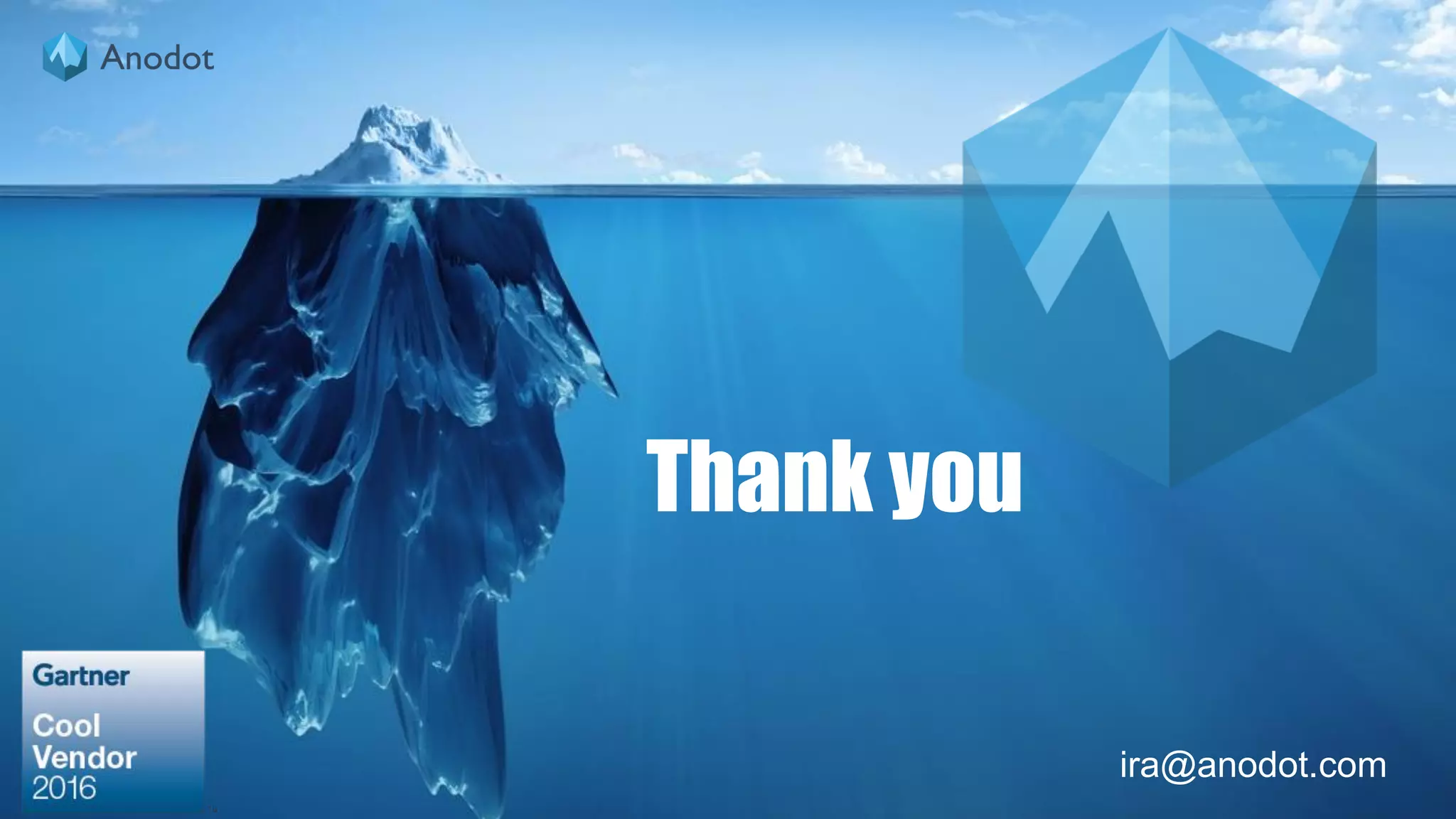 44
ira@anodot.com
Thank you
 