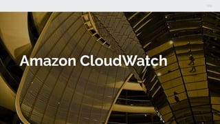 Amazon CloudWatch
 