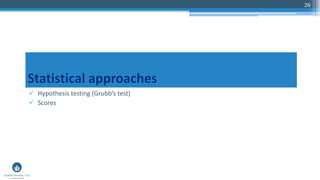 26
 Hypothesis testing (Grubb’s test)
 Scores
 