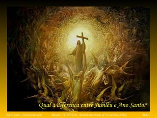 Música: TE DEUM - Benedictine Nuns of St Cecilia's AbbeyTexto: www.CristoJovem.com MALI
Qual a diferença entre Jubileu e Ano Santo?
 