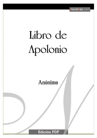 Libro de Apolonio

                          1




        Libro de
        Apolonio

                Anónimo
 