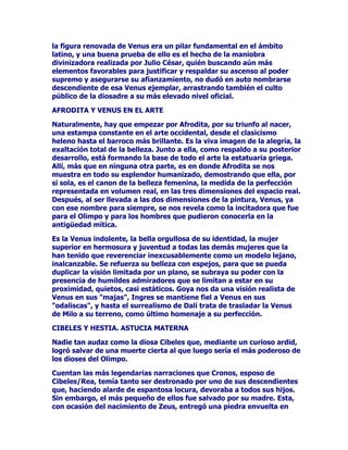 SHQVDEDTXHODVLQILGHOLGDGHVVHGHEtDQGLVFXWLUGHQWURGHOUHFLQWR
IDPLOLDUHUDpOHOPHQRVDGHFXDGRSDUDKDEODUDQWHORVGHPiVGHHVDV
FXHVWLRQHVTXHWDQWRVTXHEUDGHURVGHFDEH]DOHKDEtDQSURSRUFLRQDGR
FRQ+HUDFRQWDQWDVRWUDVGLRVDVRPRUWDOHV

0LHQWUDVWDQWRDQWHODEHOOH]DGHVYHODGDGH$IURGLWDORVGLRVHV
FRPHQWDEDQFRQLURQtDODH[FHOHQWHVXHUWHGH$UHVDSHVDUGHOD
LPSHUWLQHQWHPDOODQRIDOWDEDQTXLHQHVKLFLHUDQRVWHQVLEOHV
GHFODUDFLRQHVGHTXHUHUHVWDUHQVXOXJDUDXQTXHIXHUDQDWUDSDGRVGH
WDOJXLVD3RUILQ3RVHLGyQKDUWRGHOHVSHFWiFXORGHORTXHHVWDED
RHQGRSURSXVRTXH$UHVUHVWLWXHVHODGRWHSDJDGDSRU+HIHVWRSDUD
UHFXSHUDUVXOLEHUWDGHQFDVRGHTXHpVWHQRTXLVLHUDKDFHUKRQRUD
ODGHXGDFRWUDtGDFRQVXFRPSRUWDPLHQWRDOJRTXHHOPDULGRWHPtDpO
3RVHLGyQHVWDEDGLVSXHVWRDVXSOLUOHDFDVDUVHFRQODLQILHO$IURGLWD
SDUD]DQMDUHOSOHLWRGHMDUTXHODVDJXDVYROYLHUDQDVXFDXFH
1DWXUDOPHQWH$UHVQRSDJyQDGDSRUVXOLEHUWDG$IURGLWDFDQVDGD
GHVXDFRPSDxDQWHVHGHFLGLyDSUREDUQXHYDVDYHQWXUDVDKRUDTXH
WHQtDHQFDQGLODGRVDEXHQDSDUWHGHORVTXHODKDEtDQYLVWRHQWRGRVX
HVSOHQGRU

/26(/26'($5(6

0XFKRWLHPSRGHVSXpVFXDQGRD$IURGLWDKDEtDSDVDGRPXFKDV
QRFKHVSRURWURVPXFKRVOHFKRVGHORVFLHORVODWLHUUD3HUVpIRQH
GROLGDDVXYH]SRUDOJRPXJUDYHTXH$IURGLWDODKDEtDKHFKRFRQVX
DGRUDGR$GRQLVIXHDGHFLUOHD$UHVTXHODOLJHUDFDVTXLYDQDGLRVD
GHODPRUHVWDEDPXFKRPiVHQDPRUDGDGHOEHOORPRUWDO$GRQLVTXH
GHpOVREHUELRGLYLQR/RVFHORVVHDSRGHUDURQGHLQPHGLDWRGHO
WHUULEOH$UHVVXIXULDORDUUDVWUyDWRPDUODIRUPDGHXQMDEDOtEDMR
HVWHDVSHFWRVHGLULJLyDOPRQWH/tEDQRHQGRQGH$GRQLVHVWDED
FD]DQGRHQFRPSDxtDGH$IURGLWDDPERVWRWDOPHQWHLJQRUDQWHVGHO
WULVWHILQTXH$UHVLEDDGDUDVXVGtDVGHHVSOHQGRU$ODSULPHUD
DFRPHWLGD$GRQLVIXHDFULELOODGRSRUODVGHVSLDGDGDVFXFKLOODGDVTXH
GDEDQORVFROPLOORVWHUULEOHVGHOMDEDOtHQFHODGRVXVDQJUHUHJyORV
FDPSRVGHOPRQWHKDFLHQGRQDFHUDQpPRQDVWDQURMDVFRPRHOOD3HUR
$UHVQRFRQVLJXLyWHUPLQDUFRQHODPRUHQWUH$IURGLWD$GRQLVPXDO
FRQWUDULRSXHVWRTXHODEHOODDSDVLRQDGDGLRVDORJUyGHODFRPSDVLyQ
GHVXSDGUH=HXVTXHHOLQIHOL]DPDQWHUHVXFLWDUDWRGRVORVHVWtRV
GHMDUDODVWLQLHEODVGHO7iUWDURSXGLHUDSDVDUORVVHLVPHMRUHVPHVHV
GHODxRORVPiVFiOLGRVDSHWHFLEOHVGHOYHUDQRJULHJRHQODDPRURVD
HWHUQDFRPSDxtDGH$IURGLWDRPRVLHPSUH$UHVWHUPLQDEDSRU
HQFRQWUDUVHFRQODDGYHUVDIRUWXQDRSHUDQGRHQIDYRUGHVXVULYDOHV
WHQtDTXHYROYHUDFRPSUREDURWUDYH]PiVTXHKLFLHUDORTXHKLFLHUD
OHWRFDEDSHUGHUHQHVDHQWRGDVVXVGHPiVHPSUHVDVFRUURERUDQGR
HOSRFRDSUHFLRGHO2OLPSRKDFLDVXILJXUD
 