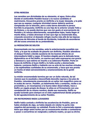 +HOLRHOPiVFpOHEUHGHORVDXULJDVTXLHQPHMRUVDEtDPDQHMDUODV
EULGDVGHVXVEUDYRVFRUFHOHV

)5872'(/$',625',$

(OJUDQFDQWRUGHPLWRVTXHIXH+RPHURQRVKDEODHQ/D,OtDGDGHOD
FRMHUDGH+HIHVWRHQWpUPLQRVTXHGLILHUHQGHORHVWDEOHFLGRKDVWD
HQWRQFHV$OOtVHGHVFULEHODGHVD]yQGH+HUDDQWHODLPDJHQGHXQKLMR
VXRTXHDSHQDVUHFLpQQDFLGRSUHVHQWDUDVJRVItVLFRVWDQGHIRUPHV
+DEtDVLGRHQJHQGUDGRHQWLHPSRGHLUDGLVFRUGLDFXDQGRHOHJUHJLR
PDWULPRQLRGHO2OLPSRSURWDJRQL]DEDYLROHQWDVFRQWLQXDV
GLVFXVLRQHV

3UHVDGHXQDUUHEDWRGHOTXHVHDUUHSHQWLUiFRQSRVWHULRULGDGOD
HVSRVDGHOSRGHURVR=HXVDUURMDDOLQGHIHQVR+HIHVWRDODELVPRGHO
FRVPRV'HVSXpVGHFDHUGXUDQWHXQGtDXQDQRFKHOOHJyKDVWDHO
JUDQRFpDQR$OOtORUHFRJLHURQODVFULDWXUDVTXHHQpOKDELWDQOR
FXLGDURQFRQPLPRRQVWUXHURQXQDFXHYDHQODVSURIXQGLGDGHV
DELVDOHVGHOPDUGHQWURGHpVWDLQVWDODURQXQDIUDJXDFRQ~WLOHV
YDULRVSDUDTXH+HIHVWR9XOFDQRWUDEDMDUDFRQPDQRGHH[SHUWR
DUWHVDQRORVPHWDOHVEUXWRV

XHQWDQODVFUyQLFDVTXHGXUDQWHPiVGHQXHYHDxRVHOLOXVWUHFRMR
GHDPERVSLHVSHUPDQHFLyHQWDQDIDPDGROXJDUGHGLFDGRDODWDUHD
H[FOXVLYDGHVDWLVIDFHUWRGRVORVGHVHRVGHVXVVDOYDGRUDV/DVUHJDOy
FRQJUDQYDULHGDGGHSUHVHQWHVVDOLGRVGHVXSURSLDPDQRUHDOL]y
SDUDHOODVMRDVGHH[FOXVLYRGLVHxRHLQFDOFXODEOHYDORU

6LQHPEDUJRQRWXYRORVPLVPRVVHQWLPLHQWRVSDUDFRQ+HUDDXQTXH
VHWUDWDEDGHVXSURSLDPDGUHMDPiVODSHUGRQyVXFUXHODFFLyQ
'XUDQWHPXFKRWLHPSREXVFyODIRUPDGHYHQJDUVHGHHOODSRUILQXQ
EXHQGtDGLRFRQODIyUPXODDGHFXDGDVHWUDWDEDGHODIDPRVDWUDPSD
GHOWURQRIDVWXRVR

81/8*$528/72%$-2(/,10(1622($12

(ODJUDGHFLPLHQWRGH+HIHVWR9XOFDQRKDFLDODVQHUHLGDVTXHOHKDEtDQ
VDOYDGRODYLGDQRWXYROtPLWHVVLHPSUHTXHVHOHSUHVHQWyODRFDVLyQ
DFFHGLyFRQJXVWRDVXVSHWLFLRQHVDVHWUDWDUDQpVWDVGHIDEULFDUODV
DUPDVSDUDXQRGHORVKpURHVSURWHJLGRVSRUODVSREODGRUDVGHPDUHV
RFpDQRVRDIXHUDQHFHVDULRHQRFDVLRQHVIDEULFDUKHUPRVRVFHWURV
FROODUHVWURQRVFRURQDVGHLQFDOFXODEOHYDORU

(OSURSLR+HIHVWRQRVGHVFULEHDVtORVKHFKRV0HYLDUURMDGRGHOFLHOR
FDtDOROHMRVSRUODYROXQWDGGHPLLQVROHQWHPDGUHTXHPHTXHUtD
RFXOWDUDFDXVDGHODFRMHUD(QWRQFHVPLFRUD]yQKXELHUDWHQLGRTXH
VRSRUWDUWHUULEOHVSHQDVVLQRPHKXELHVHQDFRJLGRHQHOVHQRGHOPDU
 