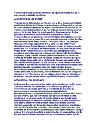 GHODMRYHQGHFLGLyKDFHUODVXDVLQHVSHUDUDTXHODPXHUWHSRUXQD
XRWUDFDXVDODWUDMHUDDVXODGR'HPpWHUWUDVODLQIUXFWXRVD
E~VTXHGDVHIXHDODWUDQTXLODDUPRQLRVD$UFDGLDDOOtGHFLGLy
GHVFDQVDUGHVXVDQJXVWLDVWUDQVIRUPiQGRVHHQHJXDVLQTXHVH
H[SOLTXHELHQHOSRUTXHGHWDQFDSULFKRVDPXWDFLyQ3RVLGyQTXH
HVWDEDHQWRQFHVDSDVLRQDGDPHQWHLQWHUHVDGRSRUVXKHUPDQD
DSURYHFKyODQXHYDLGHQWLGDGSDUDKDFHUVHFRQ'HPpWHUQRVLQ
KDEHUVHDQWHVWUDQVPXWDGRHQSXMDQWHJDUDxyQSDUDHVWDUHQDUPRQtD
FRQVXKHUPDQDRPRHVOyJLFRVXSRQHUGHHVWHDSDUHDPLHQWRQR
SRGtDYHQLUPiVTXHHOSDUWRGHXQFDEDOOR$ULyQSHURSDUDGDUPDV
FRORUDODFWRWDPELpQ'HPpWHUSDULyDXQDQLQIDRDXQDHJXDTXH
DPEDVYHUVLRQHVFRH[LVWHQHQODPLWRORJtDFOiVLFDDODTXHVHOHGLRHO
QRPEUHGH'HVSRLQD$ULyQIXHPiVWDUGHFDEDOORGHEDWDOODGH$GUDVWR
DXQTXHH[LVWHRWUDWHRUtDDFHUFDGHHVWHFDEDOORVLWXiQGRORFRPRKLMR
GH3RVLGyQXQD$UStD6HDFRPRIXHUHHOFDEDOORQDFLyGHOGLRVGHO
2FpDQRGHWRGDVODVDJXDVGHODWLHUUDSUHVHQWHVXRFXOWDVWRGR
KRPEUHELHQQDFLGRGHEHDJUDGHFpUVHORVLHPSUHVLQPHWHUVHDMX]JDU
VLHOPRGRXWLOL]DGRSDUDGDUQDFLPLHQWRDORVFDEDOORVIXHUDHOPHMRU
SRVLEOH

/$0$/$)25781$'((6,/$

3RVLGyQWXYRTXHILMDUVHGHVJUDFLDGDPHQWHHQORVHQFDQWRVGH(VFLOD
EHOODKLMDGH)RUFLV+pFDWHKHUPDQDVWUDSRUWDQWRGH(VWHQR(XULDOH
0HGXVDODVWUHVPRQVWUXRVDV*RUJRQDV6LQOOHJDUDVDEHUVHHQXQ
SHOLJURWDQJUDQGHODGHOLFLRVD(VFLODVHYLRFRQYHUWLGDSRUREUD
JUDFLDGHORVFHORVGH$QILWULWHHQXQPRQVWUXRTXHQDGDWLHQHTXH
HQYLGLDUHQHVSDQWRDODV*RUJRQDV(OODODTXHIXHEHOODMRYHQTXHGD
FRQYHUWLGDHQXQSHUURWHUURUtILFRTXHWLHQHVHLVFDEH]DVXQDGRFHQD
GHSDWDV

+DTXLHQHVGLFHQTXHODDXWRUDGHWDOKRUURUHVLUFHWDPELpQFHORVD
GHVXEHOOH]DSHURDKRUDQRVLQWHUHVDPiVUHIHULUQRVDODOHHQGDGH
$QILWULWH(VFLODSDUDWHUPLQDUOD3XHVELHQGHVSXpVGHKDEHUVLGR
FDVWLJDGDDODPRQVWUXRVLGDG(VFLODVHHPSDUHMDFRQVXWDPELpQ
GHVJUDFLDGDKHUPDQDVWUDDULEGLVSRUVHUKLMDGH*HD3RVLGyQVREUH
ORVSHxDVFRVTXHVHUtDQODSHVDGLOODGHORVQDYHJDQWHV(QHOORV
SULPHURVLWXDGRVHQOD$UJyOLGDOXHJRHQHOHVWUHFKRGH0HVLQD
GRPLQDQGRHOHVWUHFKRSDVRHQWUHODSHQtQVXODLWDOLDQDODVFRVWDVGH
6LFLOLD(VFLODDWUDSDEDDORVQDYHJDQWHVTXHHOHJtDQDSDUWDUVHGHO
UHPROLQRGHDULEGLVDFHUFDUVHDVXURFDORVGHVWUR]DEDFRQXQDGH
VXVP~OWLSOHVIDXFHVHQJXOOtDVXVWULWXUDGRVUHVWRVFRQODPLVPD
SDUVLPRQLDTXHORVPDVWLQHV$SHVDUGHFRQWDUFRQHVHVXDVSHFWR
SDUDOL]DGRUODPRQVWUXRVD(VFLODVyORHPLWtDSDUDVRUSUHVDGHORVSRFRV
DIRUWXQDGRVTXHSRGtDQRLUODGHVSXpVFRQWDUORXQVRQLGREUHYH
 