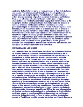 SRFRHOHJDQWHWULXQIRGHXQRVyORGHORVGRVSRGHURVRV6HFRQVWLWXy
HOWULEXQDOIRUPDGRSRUORVGLRVHVGHO2OLPSRORVYDURQHVODV
KHPEUDVFHOHVWLDOHVSDGUHVGHDPERVFRQWHQGLHQWHVFRQHOORVH
REHGHFLyHOPDQGDWRWDQVHUHQRVHQVDWRGH=HXVDKRUDWUDQVIRUPDGR
HQQRUPDGHMXVWLFLDFXDQGRDFRVWXPEUDEDVHUXQPDOHMHPSORFRPR
GLRVDFDORUDGDPHQWHDSDVLRQDGRH[DJHUDGDPHQWHFDSULFKRVRSHUR
VHWUDWDEDGHVXVPXTXHULGRVSUy[LPRVSDULHQWHVHUDPHMRUTXH
HOWULEXQDOVHUHXQLHUDGLVSXHVWRDHVFXFKDUODVDOHJDFLRQHVGHORVGRV
GLRVHVOLWLJDQWHVSRUHOGRPLQLRVREUHHO$WLFD

(523((67(67,*2

3DUDPHMRUWUDEDMDUHQEXVFDGHODPiVMXVWDHMHPSODUVHQWHQFLDVH
OODPyFRPRWHVWLJRGHODUELWUDMHGLYLQRDOSUHVWLJLRVRPtWLFRUH
pFURSHXQKpURHFRPSXHVWRGHGUDJyQKRPEUHDSDUWHVLJXDOHV
YHQLGRWDOYH]GH(JLSWRSULPHUVREHUDQRGHO$WLFDUHVSRQVDEOHGHOD
FRQVWUXFFLyQGHODFLXGDGGH$WHQDVTXLHQJREHUQDEDHO$WLFDDOD
VD]yQHUDUHVSHWDGRSRUWRGRVIXHUDQKRPEUHVRGLRVHV'HODQWHGHO
UHVHGLFWyVHQWHQFLDFRQODSDUWLFXODULGDGGHTXHHOYRWRVHHVFLQGLy
HQVH[RVORVGLRVHVPDVFXOLQRVGLHURQVXYRWRD3RVLGyQODVGLRVDV
PiVQXPHURVDVDSRDURQLQFRQGLFLRQDOPHQWHD3DODV$WHQHD=HXV
FRPRSUXHEDGHVXVHQWLGRGHMXVWLFLDQLDSRyDVXKLMDQLVHGHMy
OOHYDUSRUODFRUULHQWHGHYDURQHV3RVHLGyQSHUGLyHQHOUHFXHQWRGH
YRWRVVHGLFHpVDIXHODH[FXVDTXHORVDWHQLHQVHVHVJULPLHURQHQOD
KLVWRULDSDUDTXLWDUHOYRWRDODVPXMHUHVHQHOJRELHUQRUHDOGHOD
FLXGDG(VWDGR3HUR3RVLGyQQXQFDIXHXQEXHQSHUGHGRUGHFODUyVX
JXHUUDSDUWLFXODUEUHYHDO$WLFD/DQ]yVREUHHOODVXVPiVHVWUHSLWRVDV
RODVWUDWyGHDVRODUODFLXGDG1DGDFRQVLJXLyILQDOPHQWH$WHQHD
VHDVHQWyHQDTXHOODH[SODQDGDEDWLGDSRUODVHQIXUHFLGDVDJXDVTXH
HQYLDEDVXULYDOSHUPDQHFLyDOOtKDVWDTXHVHFDQVy3RVLGyQGH
FDVWLJDULQ~WLOPHQWHODOODQXUDWHUPLQySRUFRQYHUWLUVHODGLRVDHQOD
GLYLQLGDGPiVDPDGDUHYHUHQFLDGDGH$WHQDV

275$6',6387$67(55,725,$/(6

1RFHVy3RVLGyQHQVXVDQVLDVGHSRVHVLyQGHOVXHORVHFRHQVX
DQKHORSRUSUHVHQWDUQXHYDEDWDOODDVXYHQFHGRUD$WHQHD
'HFLGLGDPHQWHHUDXQUHWHUFRSRFRLQWHOLJHQWHSXHVGHEHUtDKDEHU
DSUHQGLGRODOHFFLyQFRQHOLQFLGHQWHGH$WHQDVSHURQRHUDODFRUGXUD
VXIXHUWHWDQSURQWRVHUHSXVRGHOIUDFDVRH[SHULPHQWDGRYROYLyDOD
FDUJDHVWDYH]WUDWDQGRGHKDFHUVHFRQHOFRQWUROGHODFLXGDGGH
7UHFpQ=HXVVLHPSUHDWHQWRDODVLGDVYHQLGDVGHVXGHVFRQWHQWR
KHUPDQRGLVSXVRTXHODFLXGDGIXHUDFRPSDUWLGDDSDUWHVLJXDOHVSRU
3RVLGyQ$WHQHDSHURHVDGHFLVLyQQRDJUDGyDQLQJXQRGHORVGRVD
TXHQRUHVXOWDEDIiFLOODFRH[LVWHQFLDGHOGLXQYLUDWRHQSD]DUPRQtD
,UULWDGRFRQHOHSLVRGLR3RVLGyQSXVRVXVRMRVHQRULQWRWUDWyGH
 