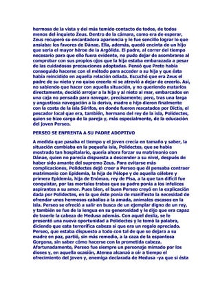 XHQWDQODVOHHQGDVTXH1HUHRYLYtDHQHOIRQGRGHOPDUHQXQ
SDODFLROOHQRGHOX]URGHDGRGHVXVKLMDVODV1HUHLGDVGHRWURV
SHUVRQDMHVJHQLRVPDULQRV3RUHMHPSORFRQpOYLYtD3URWHXVDTXLHQ
WDPELpQVHOHUHFRQRFtDHOWtWXORGHDQFLDQRGHORVPDUHV/XHJR
HVWDED)RUFXVTXHSHUVRQLILFDEDGHIRUPDHVSHFLDOODHVSXPDGHODV
RODV7DPELpQWHQtDDVXYHUDDRWURJHQLRPDULQRGHQRPEUH7DXPDV
TXHVLPEROL]DEDHOUHIOHMRGHORVUDRVGHOVROHQODVDJXDVOOHQDEDDO
PDUGHHVHFRORULGREHOOH]DTXHOHHVSURSLR2WUDVYHUVLRQHV
UHODFLRQDQD7DXPDVFRQHODUFRLULVTXHVDOHGHVSXpVGHODVWRUPHQWDV
FRQODVWUHV$UStDVPtWLFDV2FLSHWHODGHYHOR]YXHORHOHQROD
TXHSHUVRQLILFDODPiVWHUULEOHRVFXULGDG$HORDVRFLDGDDOYLHQWR
KXUDFDQDGRUDXGR

5(9(/$5$1(675$/(66(5(726

(OELHQKHFKRU1HUHRWHQtDHOGRQGHODSURIHFtDDGHPiVORHYRFDEDQ
ORVPDULQHURVFXDQGRVHKDOODEDQHQGLILFXOWDGHVDQWHODIXHU]DOD
EUDYXUDGHOPDUUHYXHOWRSXHVVHVXSRQtDTXHHVWDEDGRWDGRGH
DQFHVWUDOVDELGXUtD+DVWDXQKpURHWDQIDPRVRFRPR
+pUFXOHV+HUDFOHVIXHDYLVLWDUD1HUHRSDUDTXHOHUHYHODUDHO
LWLQHUDULRFRUUHFWRKDFLDHO-DUGtQGHODV+HVSpULGHV(QXQSULQFLSLR
1HUHRVHQHJyDODSHWLFLyQGHOKpURHSHURpVWHKL]RXVRGHVXIXHU]D
EUXWDHODQFLDQRVHGREOHJyDVXRSRQHQWHQRVLQDQWHVKDEHUVH
WUDQVIRUPDGRHQGHWHUPLQDGRVDQLPDOHVREMHWRVSXHV1HUHRWHQtDHO
GRQGHPHWDPRUIRVHDUVHFDPELDUGHIRUPDGHHVWHPRGR
+pUFXOHV+HUDFOHVSXGRKDOODUHO-DUGtQGHODV+HVSpULGHVUREDUODV
PtWLFDVPDQ]DQDVGHRUR(ODQFLDQRVDELRKDEtDLQIRUPDGRFRQ
SUHFLVLyQDOKpURHVREUHHOOXJDUH[DFWRHQHOTXHKDOODUtDODSUHFLDGD
IUXWDDVtFRPRGHORVSHOLJURVTXHOHDFHFKDUtDQDODWUDYHVDUODV
GLVWLQWDVUHJLRQHVSDUDOOHJDUDOGHVHDGROXJDU

/DLFRQRJUDItDPiVFRP~QQRVPXHVWUDD1HUHRSRUWDQGRXQWULGHQWH
PRQWDQGRXQ7ULWyQPtWLFRDQLPDOPDULQRTXHWHQtDPHGLRFXHUSRGH
KRPEUHPHGLRGHSH]VXURVWURDSDUHFHVLHPSUHFXELHUWRGHHVSHVD
EDUEDHQRFDVLRQHVVHOHSUHVHQWDFRQVXFXHUSRWDPELpQHQIRUPD
GHSH]([LVWHQDOJXQDVYHUVLRQHVDFHUFDGH7ULWyQTXHORFRQVLGHUDQ
FRPRXQDGHLGDGPDULQDFRQWURYHUWLGD/RVQDUUDGRUHVGHPLWRVGLFHQ
TXHFDPELyGHFDUiFWHUSXHVWRTXHKXERXQWLHPSRHQHOTXHEHQHILFLy
DORVPRUWDOHVDORVKpURHVSRUHMHPSORSURWHJLyDORV$UJRQDXWDV
DQWHXQDWHPSHVWDGWHUULEOHKXERRWUDpSRFDHQTXH7ULWyQ
SHUWUHFKDGRGHXQDJLJDQWHVFDFDUDFRODTXHVLHPSUHOOHYDEDFRQVLJR
VHGHGLFDEDDVRSODUHQHOODFRQWDOLQWHQVLGDGTXHHOPDUVH
HPEUDYHFtDVXVRODVSURGXFtDQXQUXLGRWUHPHQGR3RUORTXHVH
FRQYHUWtDHQHQHPLJRGHORVPRUWDOHV

(6,/$$5,%',6
 