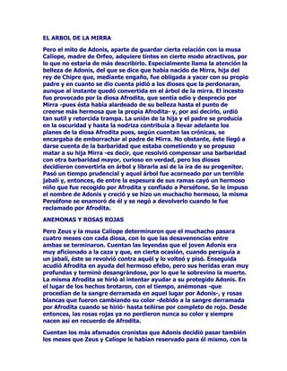 VHGDXQPDQDQWLDOGHDJXDIUHVFDFULVWDOLQDHOGLRV%DFRDSURYHFKy
SDUDFRQYHUWLUHODJXDHQYLQR1LFHDVHHPERUUDFKyFRQVLQWLyHQ
DFHUFRQVXHQJDxDGRU

1(5,7(6

0XFKDVRWUDVKLMDVWXYR1HUHRHODQFLDQRVDELRTXHKDELWDEDHOPDU
ORKDFtDPiVDSDFLEOH7RGDVWHQtDQHQFRP~QDWULEXWRVUHODFLRQDGRV
FRQODEHOOH]DItVLFDODWUDQVSDUHQFLDGHODVDJXDVTXHKDELWDEDQ/RV
KXPDQRVWHQtDQHQJUDQDSUHFLRDODV1HUHLGDVHULJtDQDOWDUHVHQVX
KRQRUOHVFRQVDJUDEDQERVTXHVYDOOHVPRQWDxDVIXHQWHVUtRV
PDUHV6HOHVRIUHFtDPLHODFHLWHOHFKHFXDQGRVHLQWHQWDEDLQLFLDU
XQYLDMHODUJRSHOLJURVRSDUDSUHGLVSRQHUODVIDYRUDEOHPHQWH/D
LFRQRJUDItDGHWRGRVORVWLHPSRVUHSUHVHQWDEDDODV1HUHLGDVGHQWUR
GHXQFRQMXQWRHQHOTXHGHVWDFDEDQFDEDOORVPDULQRVVREUHORVTXH
FDEDOJDEDQHQRFDVLRQHVSRUWDEDQHQVXVPDQRVXQDFRURQDTXH
VLPEROL]DEDHOSRGHUVREUHODVDJXDVVREUHODVFULDWXUDVTXHVH
PXHYHQPRUDQHQVXVDELVDOHVSURIXQGLGDGHV/DWUDGLFLyQSRSXODU
QRREVWDQWHODVLGHQWLILFDFRQODVVLUHQDVODVDVRFLDDXQDLPDJHQ
PL[WDPLWDGIRUPDKXPDQDPLWDGFRODGHXQJUDQSH]

6LQHPEDUJRFRQYLHQHGHVWDFDUTXHHODQFLDQR1HUHRWXYRXQ~QLFR
KLMRYDUyQDOTXHSXVRSRUQRPEUH1HULWHV(QUHDOLGDGVHWUDWDEDGH
XQEHOORHIHERDOTXHKDVWDODVGLRVDVPiVKHUPRVDVSUHWHQGtDQ
,QFOXVR$IURGLWD9HQXVODGHLGDGTXHPiVVDEHDFHUFDGHODPRUGHO
DIHFWRVHHQDPRUyGH1HUHXVFXHQWDQODVFUyQLFDVTXHIXHWDOOD
LQIOXHQFLDTXHDTXpOHMHUFLyVREUHODGLRVDTXHKDVWDTXLVROOHYiUVHORDO
2OLPSRHOPRQWHVDJUDGRHLGtOLFRHQHOTXHKDELWDQORVGLRVHV3DUD
HOORODGLYLQDO9HQXVGRQyXQDVDODVDOKHUPRVR1HUHXVTXHpVWH
UHFKD]yDOHJDQGRTXHGHVHDEDVHJXLUYLYLHQGRHQWUHORVVXRVHQVX
PHGLRHVGHFLUHQHO2FpDQR9HQXVPRQWyHQFyOHUDFRQYLUWLyDO
MRYHQHIHERHQXQDFDUDFRODODILMyDXQDURFDOHTXLWyODVDODVVH
ODVUHJDOyD(URVVXQXHYRDFRPSDxDQWH

(/$025'(326,'21

([LVWtDQRWUDVYHUVLRQHVGHODSUHVHQWHOHHQGDTXHH[SOLFDEDQTXH
WDPELpQ3RVLGyQVHKDEtDHQDPRUDGRGH1HULWHVTXHpVWHOH
FRUUHVSRQGD3HURFXDQGRVHJXtDDOGLRVGHOPDUHOMRYHQHIHERORKDFtD
DJUDQYHORFLGDGSXHVQDGDEDFRQWDOUDSLGH]TXHQDGLHSRGtD
LJXDODUOH/RVFHORVODHQYLGLDVHDSRGHUDURQGH3RVLGyQHQXQ
DUUHEDWRGHUDELDWUDQVIRUPyD1HULWHVHQFRQFKDODLQFUXVWyILMyD
XQDURFDPDULQD

3DUHFHSRFRYHURVtPLOVLQHPEDUJRODYHUVLyQDQWHGLFKDSXHVWRTXH
QDGLHFRQRFtDORVFDPLQRVGHOPDUQLVXUFDEDORVLQPHQVRVRFpDQRV
 