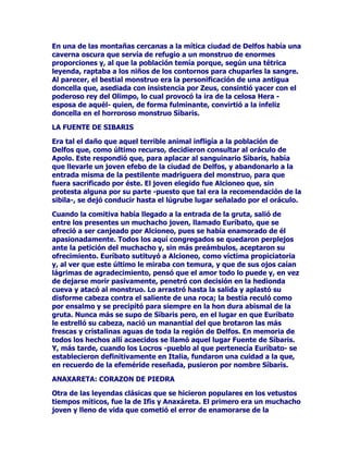 /DFDSWXUDGHOFDQHUEHURYLYRIXHHOGXRGpFLPR~OWLPRWUDEDMR
H[SLDWRULRH[LJLGRD+HUDFOHV3DUDHOORWXYRTXHGHVFHQGHUDO,QILHUQR
DXGDGRHQVHFUHWRSRU=HXV$WHQHD+HUPHVQRVLQKDEHUVHLQLFLDGR
DQWHVHQORVPLVWHULRVGH(OHXVLV(QHOFDPLQRVHHQFRQWUyFRQ0HGXVD
0HOHDJURHOUHODWRGHHVWH~OWLPROHOOHQyGHGRORU+HUDFOHV
SURPHWLyFDVDUVHFRQVXKHUPDQD'HDQLUDWDQSURQWRUHJUHVDUDDOD
WLHUUDGHORVYLYRV/LEHUyPiVWDUGHD3HUVHRD$VFiODIRGHVXV
WRUPHQWRVVHOOHJyDQWH+DGHV3HUVpIRQHOHVSLGLySHUPLVRSDUD
OOHYDUVHFRQpODHUEHUR(OSHUPLVRIXHFRQFHGLGRDFRQGLFLyQGHTXH
ORGHUURWDUDVLQPiVDUPDVTXHVXIXHU]DDVtORKL]R+HUDFOHV
SODQWiQGRVHFRQHOVXPLVRPRQVWUXRGHWUHVFDEH]DVDQWH(XULVWHR
pVWHVHHVSDQWyDOYHUDOSHUURKXyKRUURUL]DGR7DPELpQVHGLFHTXH
(XULVWHROHRIUHFLyXQWUR]RGHFDUQHGHXQHVFODYRTXHHOKpURH
KDUWRDGHOGpVSRWDDFDEyFRQODYLGDGHVXVWUHVKLMRV

+(58/(6(/520$12

(Q5RPD+pUFXOHVVHFRQYLUWLyFDVLHQXQGLRVQDWLYRSXHVWRTXHVH
HQWUHWHMLyXQDQXHYDOHHQGDORFDOSDUDWUDWDUGHHQWURQFDUDWDQ
DWUDFWLYRSHUVRQDMHFRQHODOPDURPDQDKDFHUORWRGRORODWLQRTXH
IXHUDSRVLEOH3DUDDFRSODUORDODPLWRORJtDSURSLDVLUYLyPXELHQHO
ODUJRYLDMHGH+HUDFOHVKDVWDODVLVODV$IRUWXQDGDVDTXHVHOHQDUUD
SDVDQGRSRUHOUtR3RWDPELpQVHDSURYHFKyDGHFXDGDPHQWHVXODUJR
FDPLQDUSRU(XURSDHQEXVFDGHOUHLQRGHOJLJDQWH*HULRQHVDTXHHQ
VXGHDPEXODUKDVWDGDUFRQODVWLHUUDVGH7DUWHVRVHQHOVXUGHO
FRQWLQHQWHHQ(VSDxDWXYRWDQWRVLQFLGHQWHVTXHIXHIiFLOFRORFDUOH
XQRPiVUHODFLRQiQGRORFRQDFRHOKiELOODGUyQFRQYHUWLGRDKRUDHQ
FXDWUHURSDUDDVDOWDUHOUHEDxRFDSWXUDGRSRU+HUDFOHV+pUFXOHVDFR
ORJUyVXSULPHUSURSyVLWRVHKL]RFRQXQDVFXDQWDVUHVHVSHUR
QDWXUDOPHQWHSDUDTXLHQKDEtDYHQFLGRDOJLJDQWHDVXVDOLDGRVFRQ
WDQWDIDFLOLGDGHOODGUyQQRHUDPiVTXHXQSUREOHPDPHQRU+pUFXOHV
ORSHUVLJXLyKDVWDDOFDQ]DUORGDUOHPXHUWH5HFXSHUDGRVORVEXHHV
URMRVUREDGRVSRUDFRWXYRTXHVRUWHDUPiVWDUGHRWURSHOLJURODWLQR
DOHQFRQWUDUVHFRQHOVXSXHVWDPHQWHKRVSLWDODULRUH)DXQXVTXH
EXVFDEDDUWHUDPHQWHODJORULDDFRVWDGHODYLGDGH+pUFXOHVDTXH
SHUJHxDEDVRUSUHQGHUDVXKXpVSHGPDWDUOHSDUDGHVSXpVDSDUHFHU
DQWHQRVRWURVFRPRYHQFHGRUGHOLQYHQFLEOH7DPELpQ+pUFXOHVVXSRD
WLHPSRORTXHOHDJXDUGDEDWUDVDTXHOODDSDUHQWHRIHUWDGH
KRVSLWDOLGDGHOFREDUGHRSRQHQWHWHUPLQyPXULHQGRDPDQRVGHO
KpURHRPRVHSXHGHREVHUYDUSRUORQDUUDGRQRVHKDFtDXQDGHIHQVD
GHORVYDORUHVpWLFRVSUDJPiWLFRVGHOSXHEORODWLQRDTXHVH
SUHVHQWDEDDORVLQWHUORFXWRUHVFRPRRWURVWDQWRVFDQDOODVSHURHOFDVR
HUDTXHHVHGLRVKpURHPDJQtILFRTXHGDVHPiVXQLGRDOVXHORLWDOLDQR
'HVGHOXHJRORTXHVtVHSXHGHDVHJXUDUHVTXH+pUFXOHVJR]yGH
PXFKRVHVSOpQGLGRVWHPSORVHQWRGDODH[WHQVLyQGHO,PSHULRTXH
 