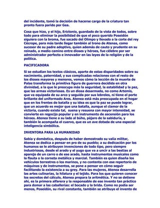 ODFDWHJRUtDGHOUDWHURQDGDPHQRVTXHHOUHGHO2OLPSRLQWHQWyHQ
IUHQWDUVHDpOSDUDTXHOHUHVWLWXHUDDVXEHOODKLMD3HUR=HXVFRUWy
SRUORVDQRSXHVUHVSHFWRDVXVFDSULFKRVDPRURVRVQRDGPLWtD
LPSRVLFLRQHVGHQDGLH(QFXDQWRWXYRDQWHVtDVXRSRQHQWHORIXOPLQy
FRQVXSRGHURVRUDRREOLJyDVtD$VRSRDUHWRUQDUDOOHFKRGHVX
FDXFH6HGLFHTXHGHVGHHQWRQFHVHOUtRGH$VRSRFRQWLHQHHQYH]GH
GRUDGDILQDDUHQDQHJUDFDUERQLOODRVFXUDFHUQDGD

8QDYH]UHVXHOWRHVWHSULPHUHVFROOR=HXVVHGLULJLyHQFRPSDxtDGHOD
EHOOD(JLQDKDFLDODLVODGH(QRQHWDPELpQVHODFRQRFHFRQHOQRPEUH
GH(SRQLDOXJDUHQHOTXHQDFHUtD(DFR

XDQGR+HUDVHHQWHUyGHOQDFLPLHQWRGHXQKLMRGH=HXV(JLQD
PRQWyHQFyOHUDVHGLVSXVRDSHUSHWUDUHLQIOLJLUHOPDRUGDxR
SRVLEOHHQHOIUXWRGHODGHVFHQGHQFLDGHDPERV3DUDHOORHQYLyXQDHQ
IHUPHGDGSHVWtIHUDVREUHODLVODFDVLGHIRUPDIXOPLQDQWHPXULHURQ
WRGRVVXVKDELWDQWHV'HHVWHPRGRVHTXHGy(DFRFRPR~QLFR
KDELWDQWHGHDTXHOOXJDUGHPXHUWH3HURFRPRpVWHSLGLHUDD=HXVTXH
UHSREODVHDTXHOOXJDUSDUDDVtWHQHUFRPSDxtDKXPDQDHOSRGHURVR
GLRVWUDQVIRUPyDODVKRUPLJDVTXHKDEtDHQODLVODHQVHUHVKXPDQRV
(QDGHODQWHORVSREODGRUHVGHODFLWDGDLVODVHOODPDUtDQ0LUPLGRQHV
SDODEUDTXHVLJQLILFDKRUPLJD

-812(6/$+(5$520$1$

-XQRTXHKDVWDKRKDIDWLJDGRHOPDU
HOFLHORWLHUUDFRQWHPRUHV
WURFDUiVXVFRQVHMRVHQPHMRUHV
FRQYHUWLGDGHiVSHUDHQFOHPHQWH
VHUiGHPiVFRQPLJRDSLDGDGRUD
GHORVURPDQRVWRJDGDJHQWH
GHWLHUUDPDUXQLYHUVDOVHxRUD
(VWRGLVSXVHLUUHIUDJDEOHPHQWH

(VWRVYHUVRVGH9LUJLOLRPXHVWUDQRWUDVFXDOLGDGHVGH+HUD-XQRTXH
QRFRUUHVSRQGHQDODVGHVFULWDVSRUORVJULHJRV

DVtSRGHPRVFROHJLUTXHHOFXOWRTXHORVURPDQRVRIUHFtDQD-XQR
SURYHQDGHXQDQFHVWURPLWROyJLFRTXHVHGLYHUVLILFDEDHQODIDPRVD
7UtDGDFRPSXHVWDSRU-~SLWHU-XQR0LQHUYD

1RREVWDQWHVXDVLPLODFLyQDODGLRVDJULHJD+HUDVLQHPEDUJR-XQR
DGTXLHUHHQWUHORVURPDQRVXQDSHUVRQDOLGDGSURSLDDXWyQRPD
DVtVHODFRQRFHGHPDQHUDPXHVSHFLDOFRQHOVREUHQRPEUHGH
/XFLQDSXHVVLPEROL]DODOX]TXHSURYLHQHGHODVRPEUDGHODV
WLQLHEODVGHODQRFKH3RUWDQWR/XFLQDULJHXQDGHODVGRVOXPLQDULDV
 