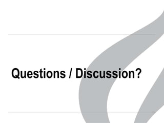 Questions / Discussion?

 