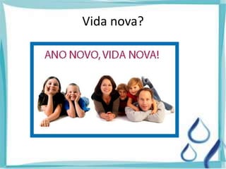 Vida nova?
 