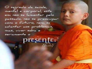 Passado 
(História) 
Futuro 
(Prospecção) 
Presente 
(Atuação) 
 