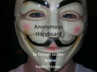 Anonymous storyboard | PPT
