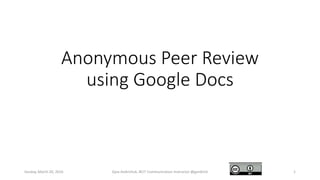 Anonymous peer review using google docs | PPTX | Internet | Computing