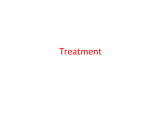 Treatment
 