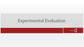 Experimental Evaluation 
 