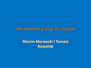 An ordinary day at school by Polish students