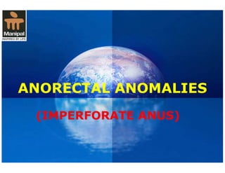ANORECTAL AANNOOMMAALLIIEESS 
((IIMMPPEERRFFOORRAATTEE AANNUUSS)) 
 