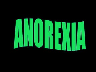 ANOREXIA 