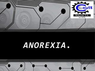 ANOREXIA.
 