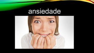 ansiedade