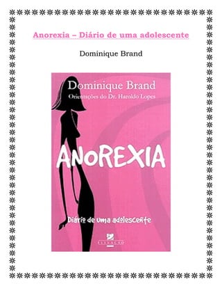 Anorexia – Diário de uma adolescente

          Dominique Brand
 
