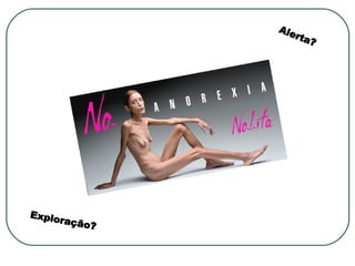 Exploração? Alerta? 