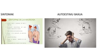 SINTOMAK AUTOESTIMU BAXUA
 
