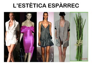 L’ESTÈTICA ESPÀRREC
 