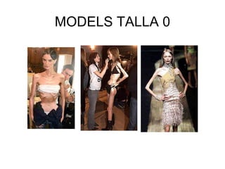 MODELS TALLA 0
 