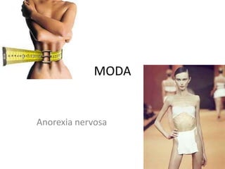 MODA Anorexia nervosa 