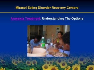 Mirasol Eating Disorder Recovery Centers
Anorexia Treatment: Understanding The Options
 