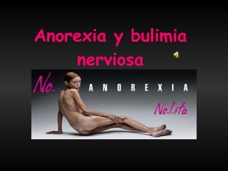 Anorexia y bulimia nerviosa 