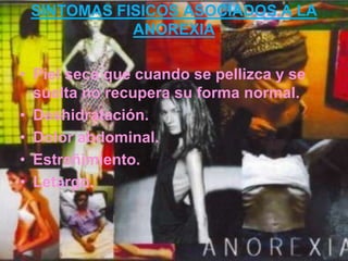 SINTOMAS DE LA ANOREXIA  NERVIOSASe niega a mantener un peso corporal mínimo normal. En las mujeres, ausencia de tres ciclos menstruales sin otra causa. Excesiva actividad física. Rechaza las sensaciones de hambre. Preocupación con la preparación de los alimentos. Costumbres alimenticias extrañas. 