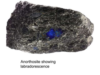 Anorthosite showing
labradorescence
 